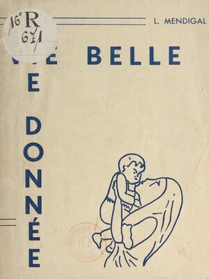 cover image of Vie belle, vie donnée